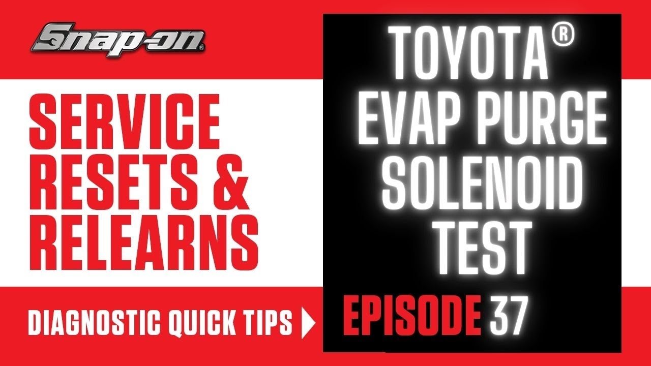 Service Reset & Relearn, Episode 37,  Toyota® EVAP Purge Solenoid Test